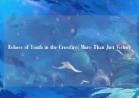 Echoes of Youth in the Crossfire: More Than Just Victory